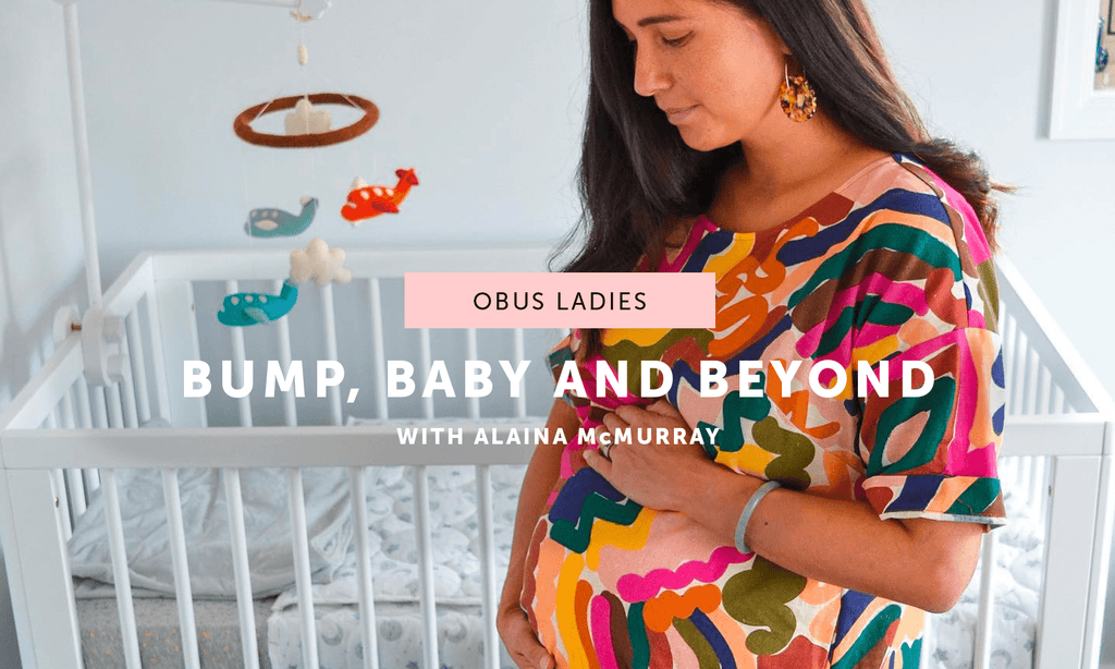 Bump, baby + beyond with Alaina - Obus Online