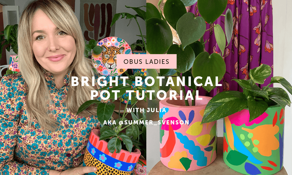 DIY Bright Botanicals Pot with Julia - Obus Online