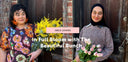In Full Bloom with The Beautiful Bunch - Obus Online