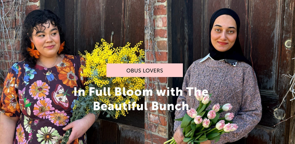 In Full Bloom with The Beautiful Bunch - Obus Online