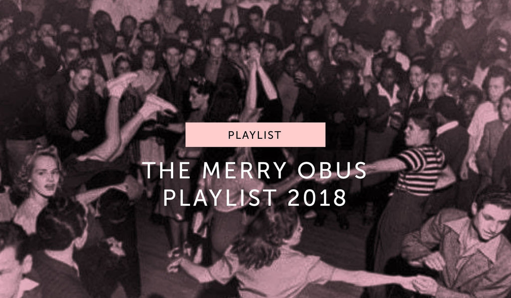 PLAYLIST: The Merry Obus Playlist 2018