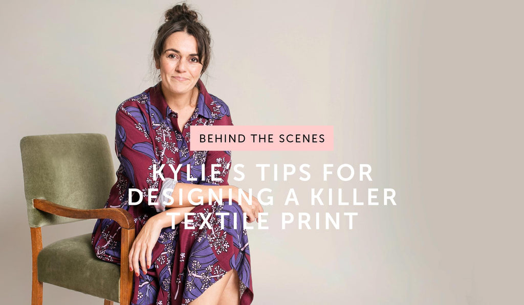 BEHIND THE SCENES: Kylie's tips for designing a textile print