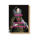 Queen Of Fucking Everything Greetings Card - Obus Online